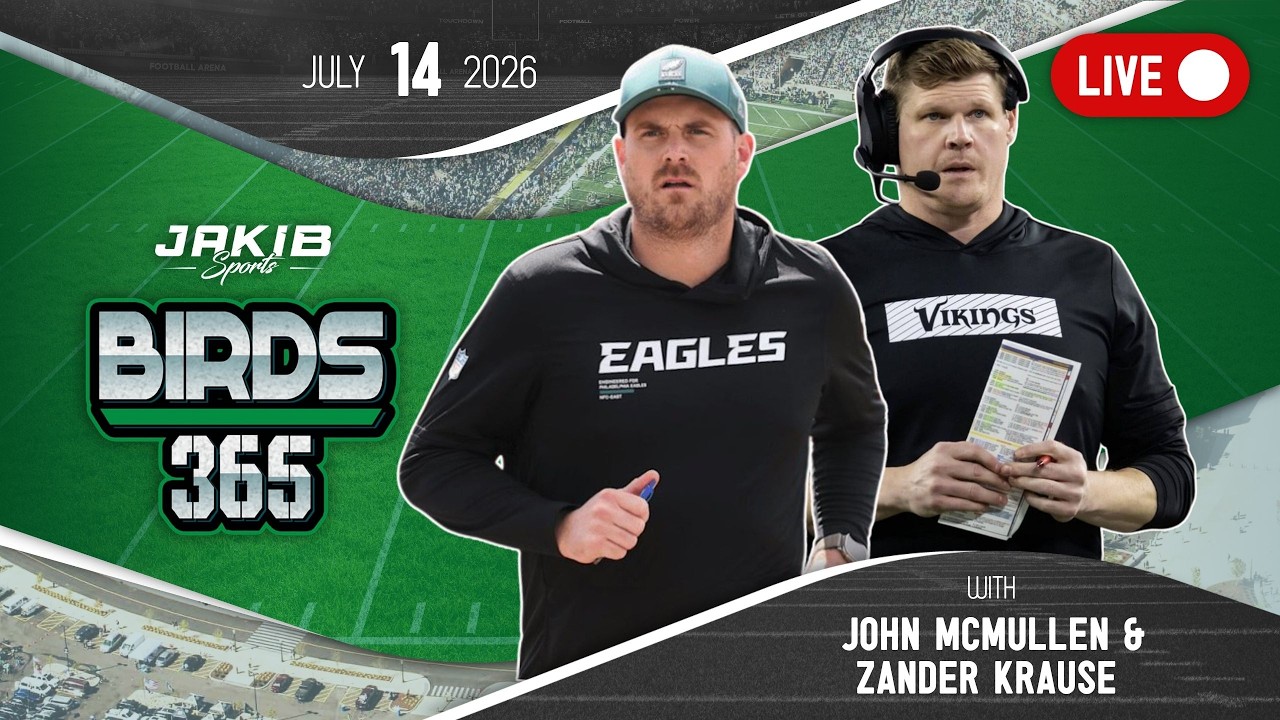 Birds 365: A Philadelphia Eagles Show | Tuesday, July 14th 2026