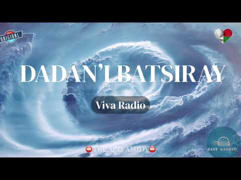 DADANI BATSIRAY Viva Radio  gasyrakoto