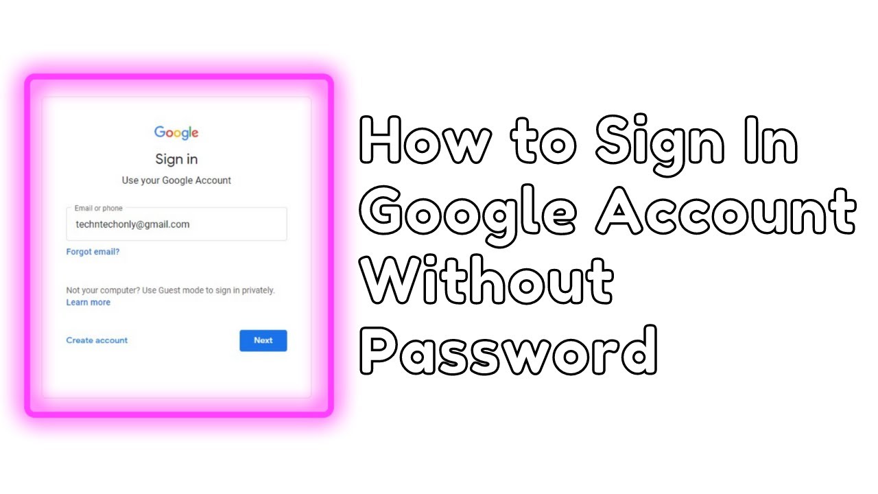 How can I open Google Account without password?