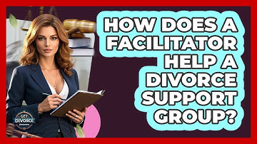 How Does A Facilitator Help A Divorce Support Group? - Get Divorce Answers