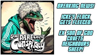 David Icke: Ex Son Of God Covets Neighbours Sheep (with transcript)