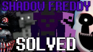 I SOLVED Shadow Freddy - FNAF Theory