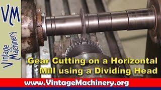Gear Cutting on a Horizontal Mill using a Dividing Head