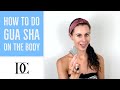 How To Do Gua Sha On The Body