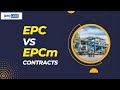 Epc vs epcm contracts understanding the key differences