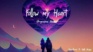 Hulk Briggs ft. ForgePhoric - Follow My Heart [Progressive House]