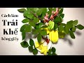 Cách làm trái Khế bằng giấy, How to make Fruit Star with paper| Giáng Sinh Handmade