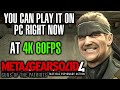 You can play mgs4 on pc right now at 4k 60fps 2023