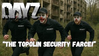 Topolin Security Farce On S Dayz Server