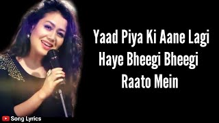 Yaad Piya Ki Aane Lagi : Song Lyrics | Divya Khosla Kumar | Neha Kakkar,Tanishk Bagchi,Jaani