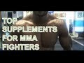 Top 3 supplements for mma and combat fighters