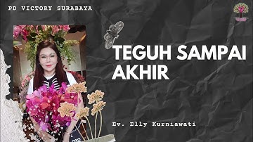 TEGUH SAMPAI AKHIR | Ev. Elly Kurniawati | IG Live | PD Victory Surabaya