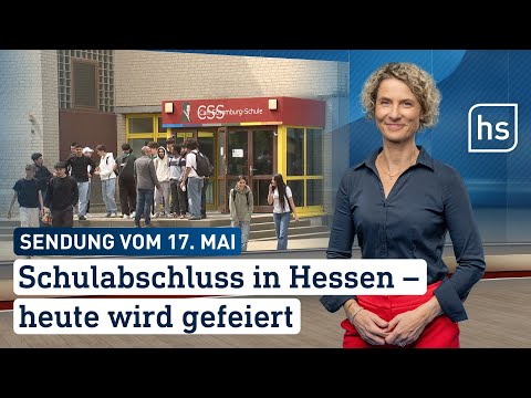 Schulabschluss in Hessen – heute wird gefeiert | hessenschau vom 17.05.2024