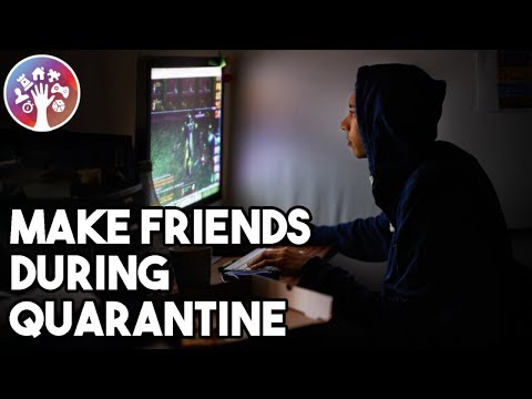 How to Make Friends During Coronavirus Quarantine