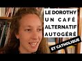 Le dorothy  un caf anarchiste et catholique  vlog