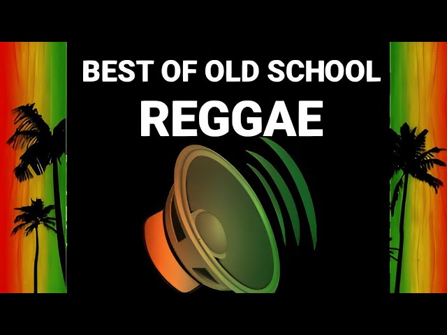 Best Of Old School Reggae, 80s & 90s Reggae Mix class=