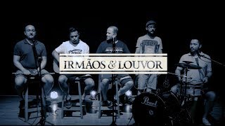 Irmãos & Louvor | Calmo, Sereno e Tranquilo - Live Sessions c/ Pr. Marcos Magalhães