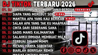 DJ TIKTOK TERBARU 2026 - BAK SERUMPUN SUMPAH JANJI BERDUA🎵SIAPA YANG MEREBUT SERI CINTA VIRAL TIKTOK