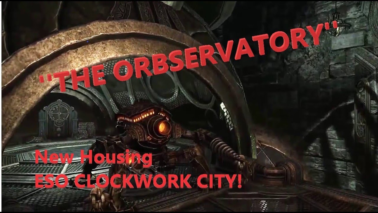 ESO: New House tour! The Orbservatory (Clockwork City PTS)