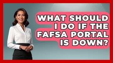 What Should I Do If the FAFSA Portal Is Down? | The Student Loan Pros News