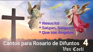 Cantos Católicos para  el Santo Rosario de Difuntos  (Que los ángeles..., Resucitó y Salgan, salgan)