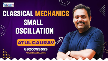 classical mechanics |Small oscillation | Atul Gaurav| #csirnetphysics #gatephysics #jestphysics