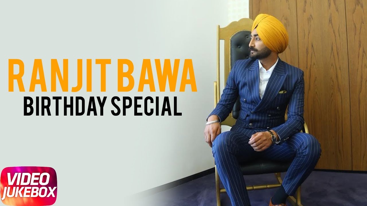 Birthday Special | Ranjit Bawa | Video Jukebox | Full Punjabi Songs 2018 | Speed Records