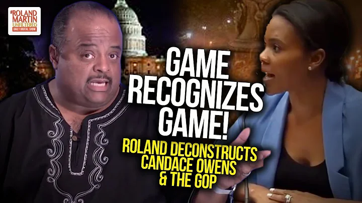 Roland Martin Deconstructs Candace Owens & The GOP...
