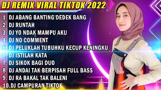 DJ TIKTOK TERBARU 2022 - DJ ABANG BANTING DEDEK BANG | RUNTAH VIRAL TIKTOK