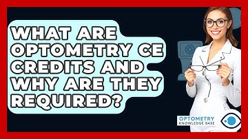 What Are Optometry CE Credits And Why Are They Required? - Optometry Knowledge Base