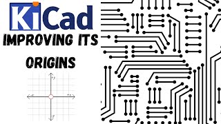 KiCad V6 - Tutorial - Changing the origins that suits you