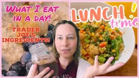 What I Eat in a Day! | Vegan | ALL Trader Joe
