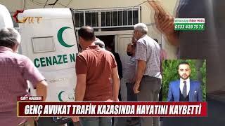 GENÇ AVUKAT TRAFİK KAZASINDA HAYATINI KAYBETTİ