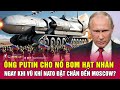 Ng putin cho n bom ht nhn ngay khi v kh nato t chn n moscow