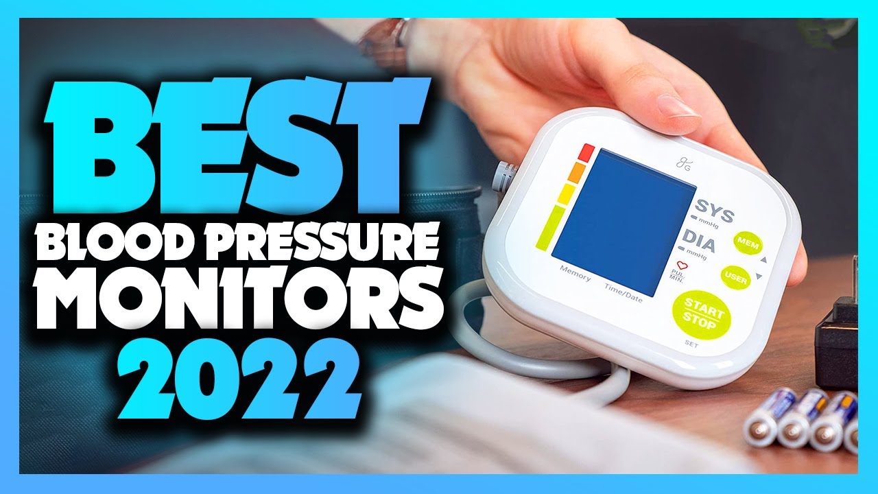 Best Home Blood Pressure Monitors of 2022