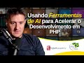 Usando Ferramentas de IA para Acelerar o Desenvolvimento em PHP — Conteído #phpconferencebrasil