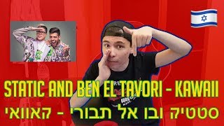 SERBIAN REACTING TO ISRAELI MUSIC - STATIC AND BEN EL TAVORI - KAWAII
