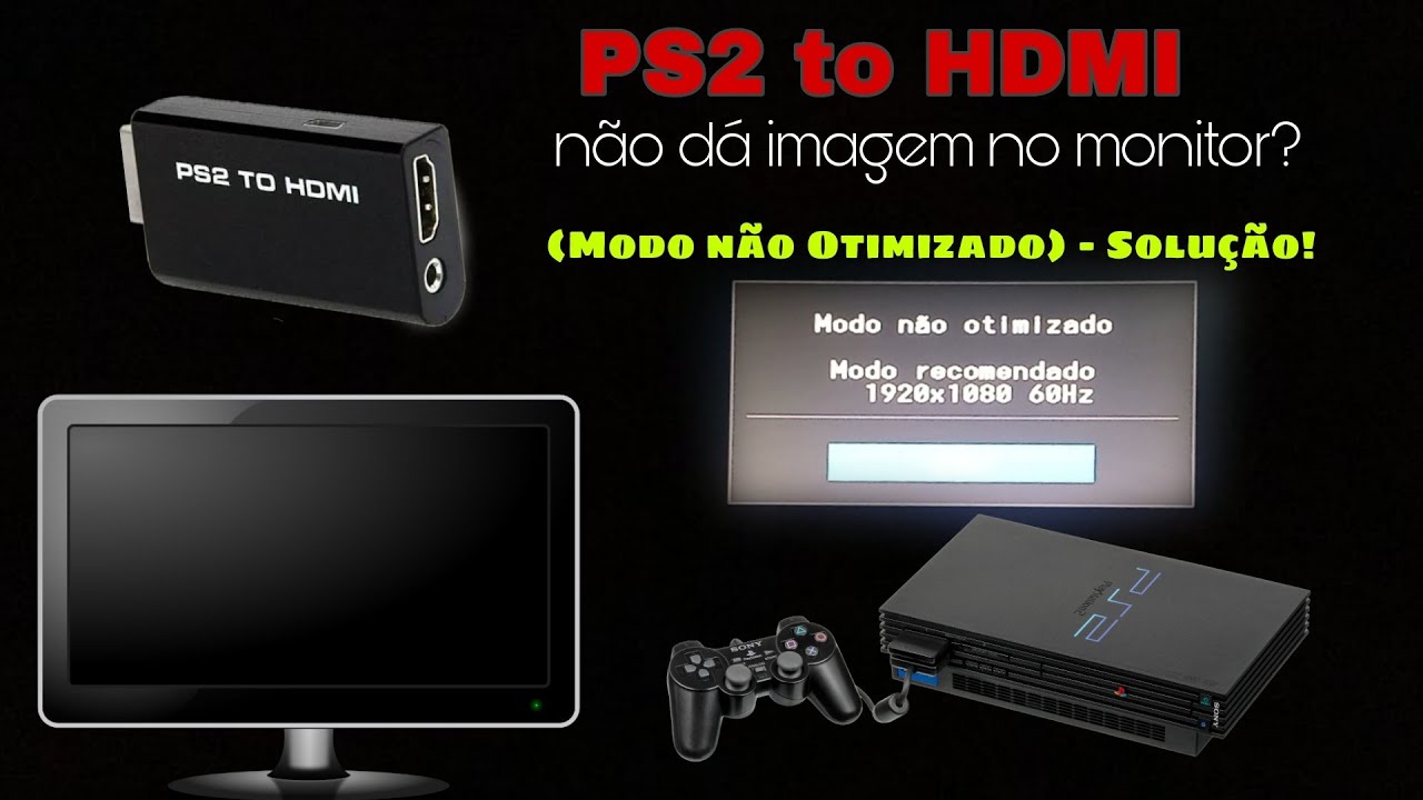 PS2 to HDMI não dá IMAGEM no MONITOR? Uma possível SOLUÇÃO! (Modo não