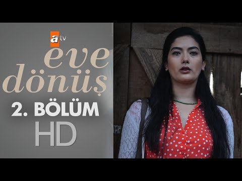 Eve Dönüş 2. Bölüm