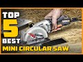 Best Mini Circular Saw in 2021 - Top 5 Mini Circular Saws Review