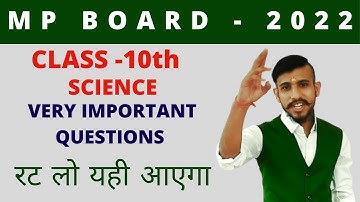 MOST IMP  QUESTIONS,  SCIENCE  PAPER 2022 , CLASS 10TH ,  MP BOARD - 2022, ABHINANDAN SIR