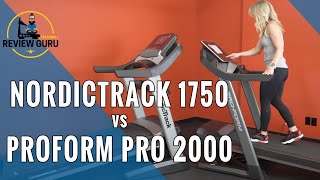 ProForm Pro 2000 vs NordicTrack 1750 Treadmill Comparison