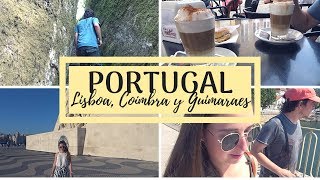 QUÉ VER EN PORTUGAL EN UNA SEMANA 🌍 Lisboa, Coímbra y Guimaraes | Vlog III