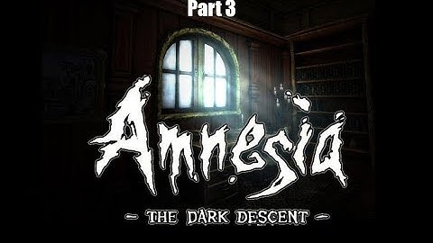 Alchemy and Monsters - Amnesia: The Dark Descent Part 3
