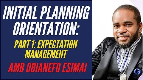 INITIAL PLANNING ORIENTATION  (IPO) PART 1 - NEFO  ESIMAI - SETTING YOUR EXPECTATIONS RIGHT