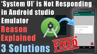 Fixed system UI is not responding in Android studio Emulator
