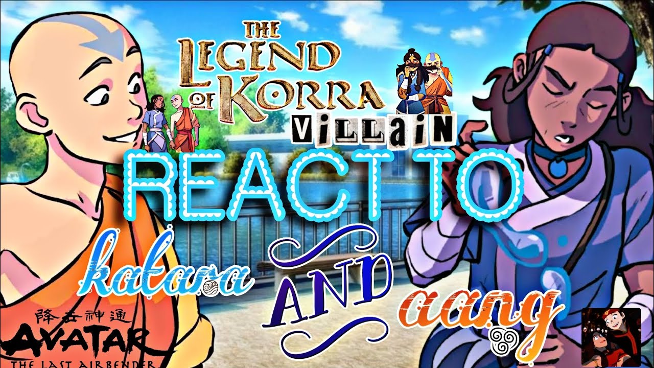 🐼THE LEGEND OF KORRA VILLAIN'S,,, REACT TO KATARA AND AANG ,,SLIGHT KATAANG.. GACHA REACT🐼