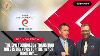 EPA updates for HVACR Industry-"Did You Know?" The ESCO HVAC Show-Episode 59