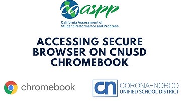 Accessing the CA Secure browser for CNUSD Chromebooks