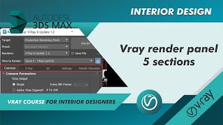 Vray course (3ds max) for interior designers -  Render panel 5 sections - part 4